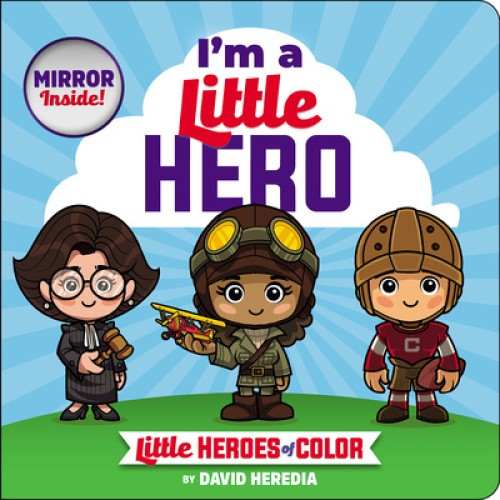 Little Heroes of Color: I'm a Little Hero by David Heredia [Board Book]
