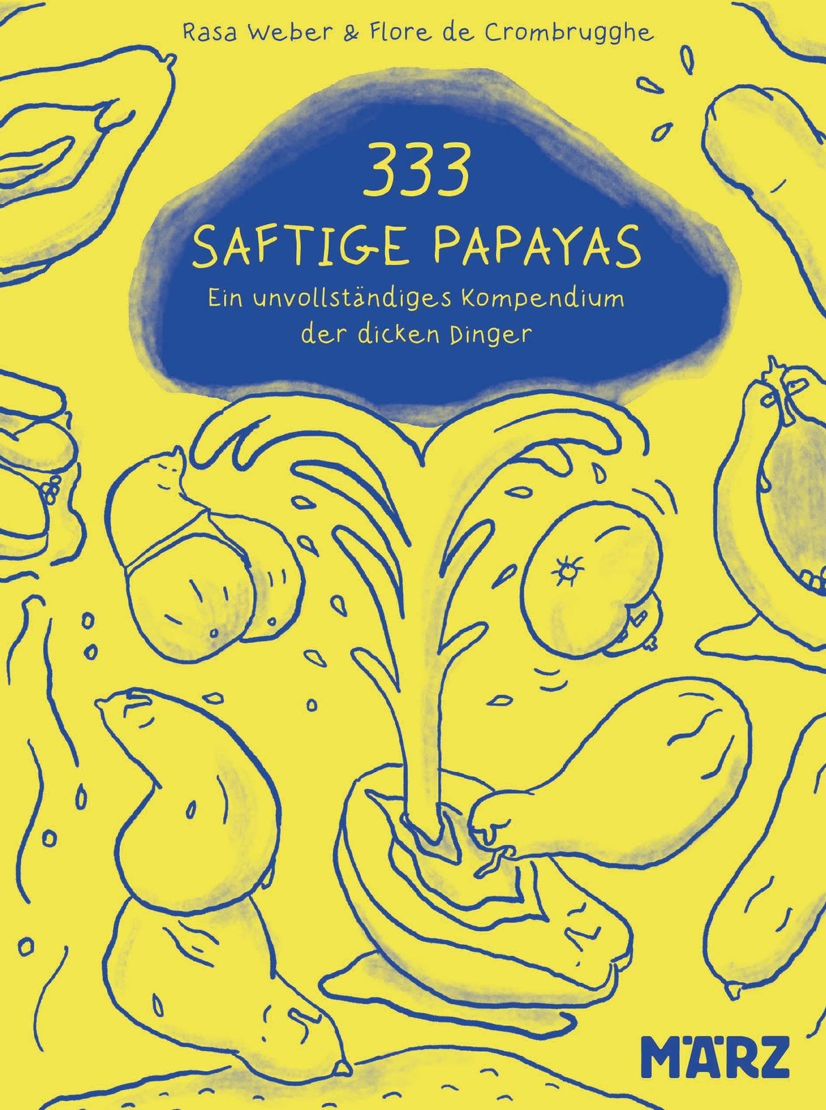 Rasa Weber & Fl 333 saftige Papayas: Ein unvollständiges Kompendium (Tascabile)