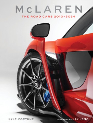McLaren: The Road Cars, 2010–2024 by Kyle Fortune [Hardback]