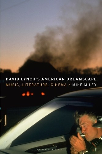 Mike Miley David Lynch’s American Dreamscape (Tascabile)