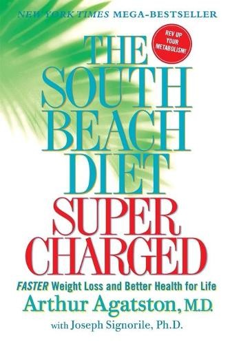 Arthur Agatston The South Beach Diet Super Charged (Tascabile)