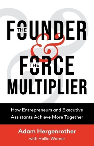 Adam Hergenrother Hallie Warner The Founder & The Force Multiplier (Tascabile)