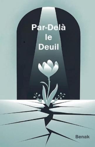 Benak Par-Delà le Deuil (Tascabile) Développement Personnel