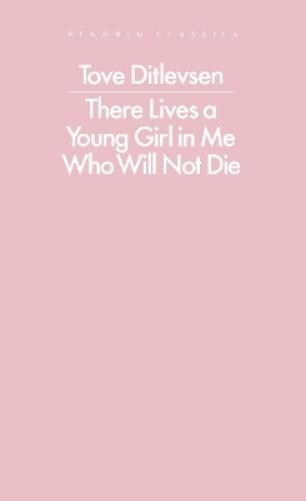 Tove Ditlevsen There Lives a Young Girl in Me Who Will Not Die (Tascabile)