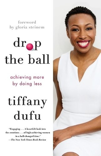 Tiffany Dufu Drop the Ball (Tascabile)