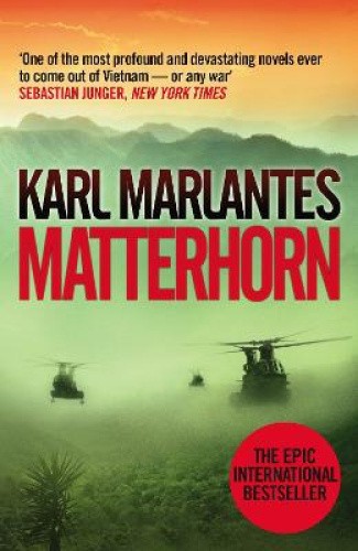 Matterhorn: A Novel of the Vietnam War. Karl Marlantes by Karl [Paperback]