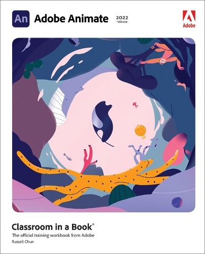 Adobe Animate Classroom in a Book (2022 release) (Classroom in a Book)