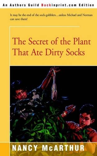 Nancy R McArthur The Secret of the Plant That Ate Dirty Socks (Tascabile)