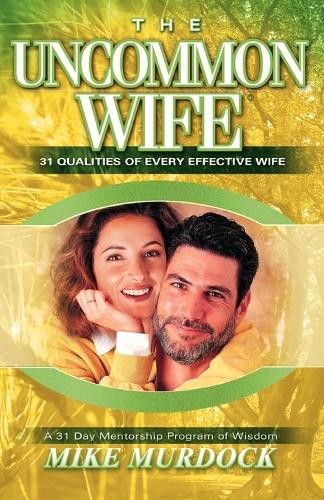 Mike Murdock The Uncommon Wife (Tascabile)