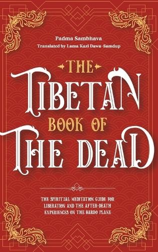 Padma Sambhava The Tibetan Book Of The Dead (Copertina rigida)