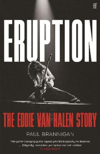 Eruption: The Eddie Van Halen Story by Paul Brannigan [Paperback]