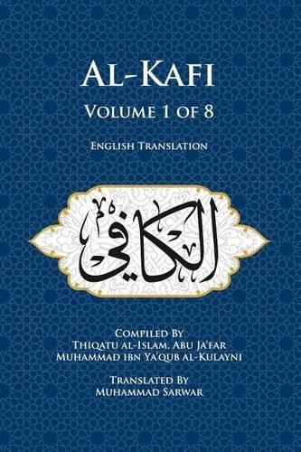 Thiqatu Al Al-Kulayni Al-Kafi, Volume 1 of 8 (Tascabile) Al-Kafi