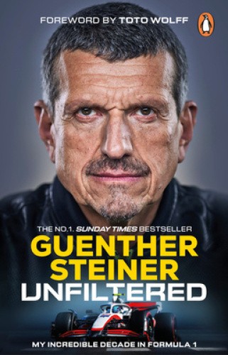 Unfiltered: My Incredible Decade in Formula 1 by Guenther Steiner [Paperback]