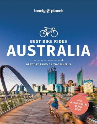Lonely Planet Best Bike Rides Australia (Cycling Travel Guide) by Robin Barton