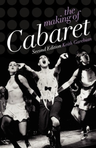 The Making of Cabaret by Garebian, Keith [Paperback]