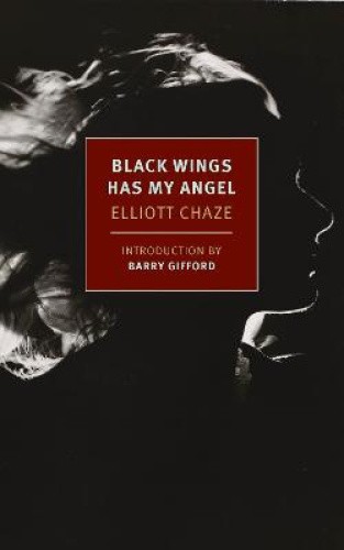 Black Wings Has My Angel by Elliott Chaze [Paperback]