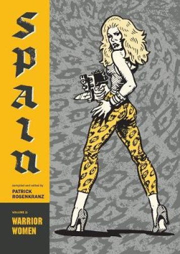 Warrior Women: Spain Vol. 2 by Spain Rodriguez [Paperback]
