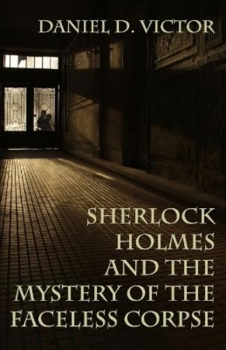 Daniel D Victor Sherlock Holmes and the Mystery of The Faceless Corp (Tascabile)