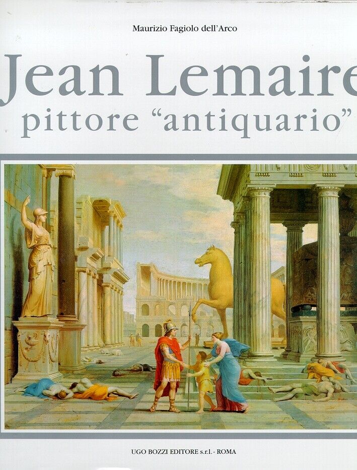 Jean Lemaire. Pittore "antiquario" - [Ugo Bozzi Editore]