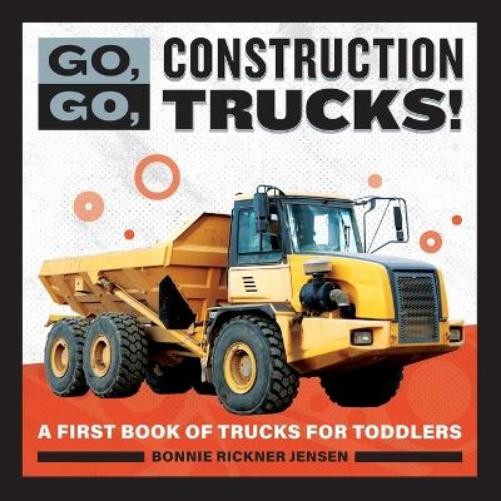 Bonnie Rickner Jensen Go, Go, Construction Trucks! (Tascabile) Go, Go Books