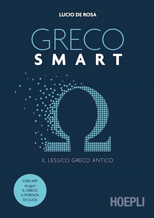 GRECO SMART. IL LESSICO GRECO ANTICO  - DE ROSA LUCIO - HOEPLI