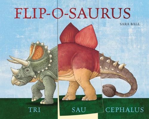 Flip-o-saurus (Flip-and-Flop) [Board book] by Ball, Sara [Board Book]