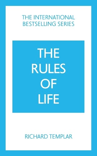 Richard Templar The Rules of Life: A personal code for living a bett (Tascabile)