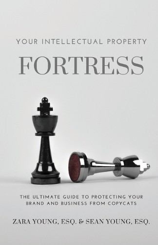 Esq Zara Young Esq Sean Young Your Intellectual Property Fortress (Tascabile)