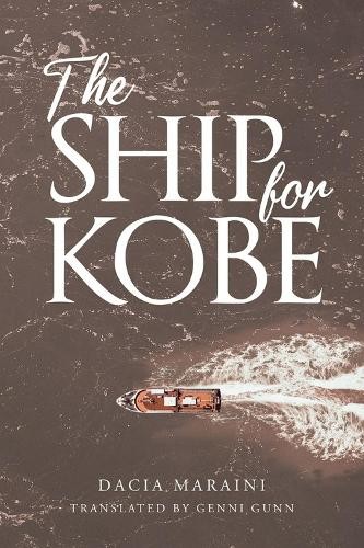 Dacia Maraini Genni Gunn The Ship for Kobe (Tascabile)