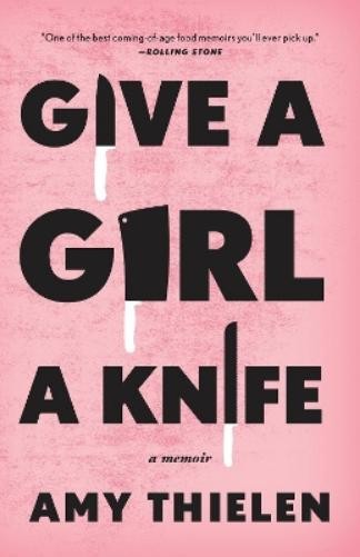 Amy Thielen Give a Girl a Knife (Tascabile)