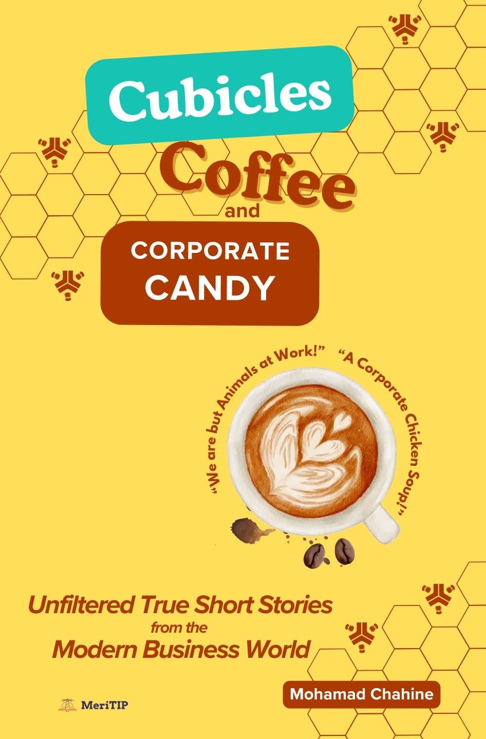 Mohamad Chahine Cubicles, Coffee, and Corporate Candy (Tascabile)