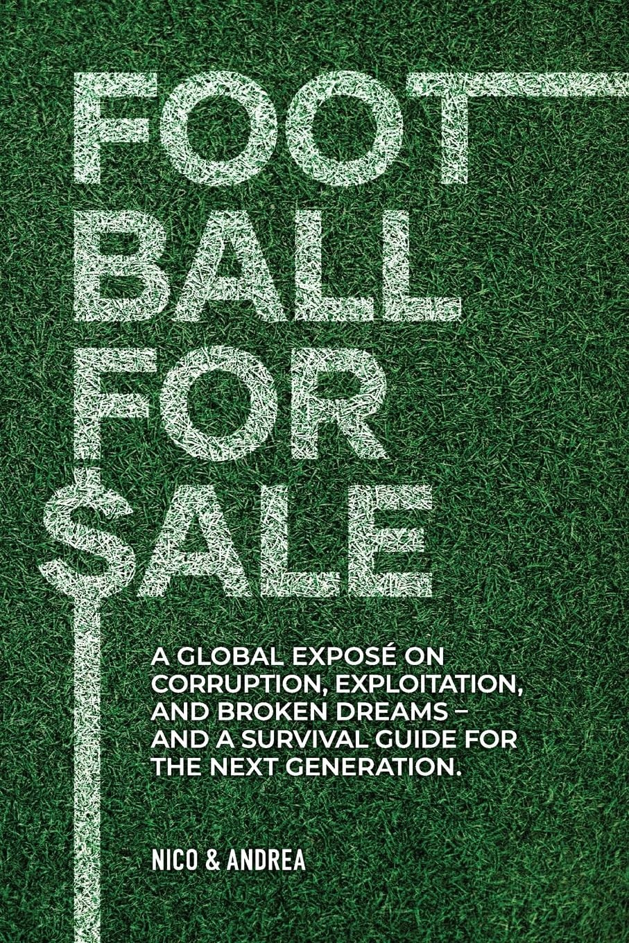 Nico P Andrea P Football for Sale: A global exposé on corruption, ex (Tascabile)