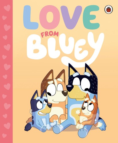 Bluey: Love from Bluey by Bluey [Hardback]