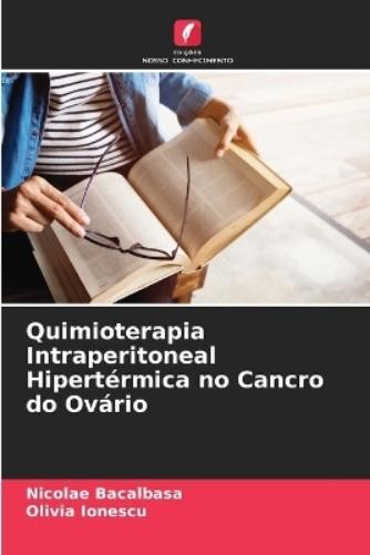 Olivia Ionescu Nic Quimioterapia Intraperitoneal Hipertérmica no Ca (Tascabile)