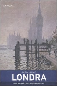 9788874550838 Capitali dell'arte: londra. guida alle opere d'art...ella cittÃ 