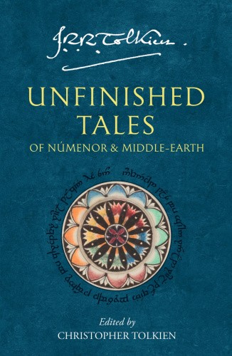 Unfinished Tales: Of Numenor and Middle-Earth by J. R. R. Tolkien [Paperback]