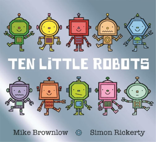 Mike Brownlow Ten Little Robots (Tascabile) Ten Little