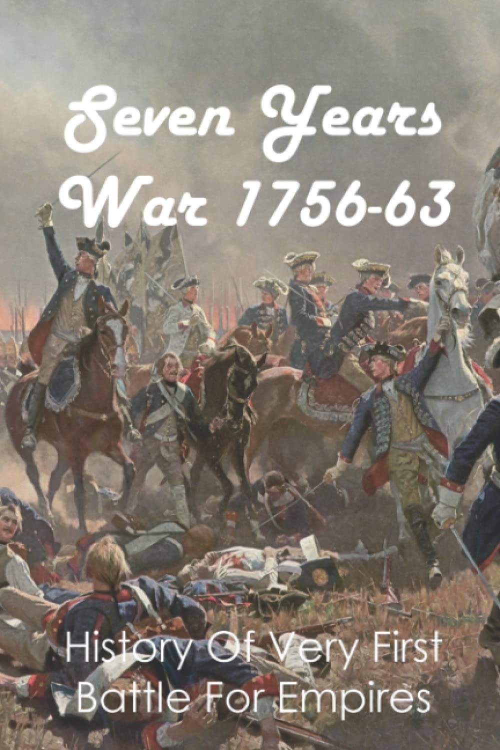 John Edelbrock Seven Years War 1756-63 (Tascabile)