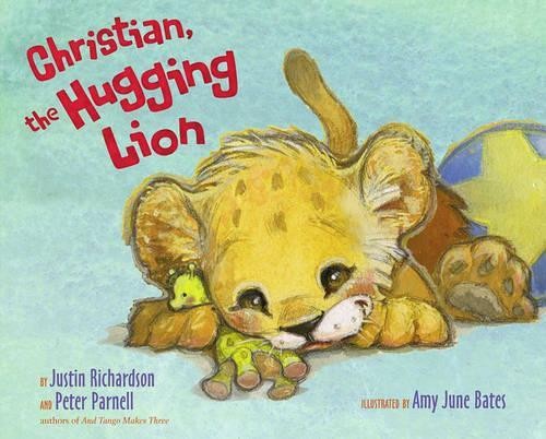 Justin Richardson Peter Parnell Christian, the Hugging Lion (Copertina rigida)