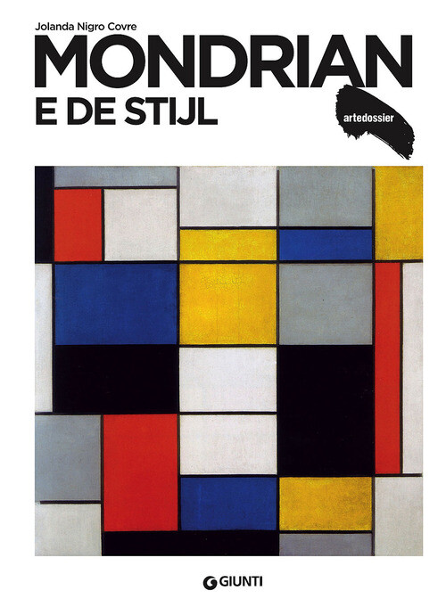 Mondrian e De Stijl - Jolanda Nigro Covre - 2018 - Giunti Editore