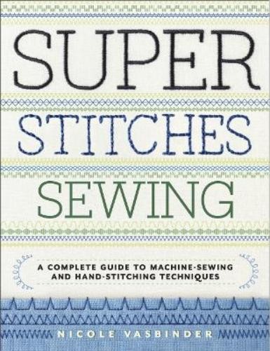 Nicole Vasbinder Super Stitches Sewing (Tascabile)