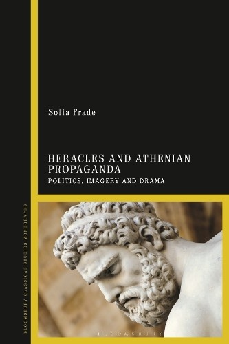 Sofia Frade Heracles and Athenian Propaganda (Tascabile)