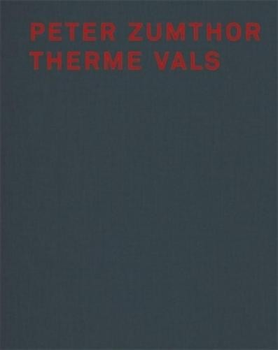 Peter Zumthor Peter Zumthor Therme Vals (Copertina rigida)