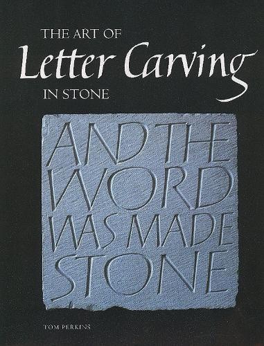 The Art of Letter Carving in Stone, by Perkins, Tom [Hardback]