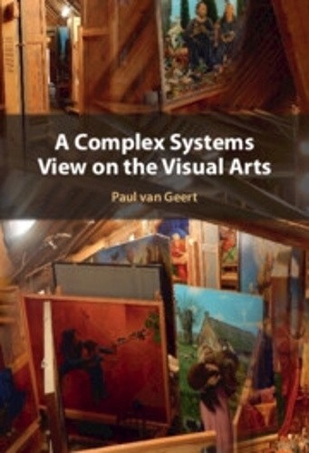 A Complex Systems View on the Visual Arts by van Geert, Paul [Hardback]