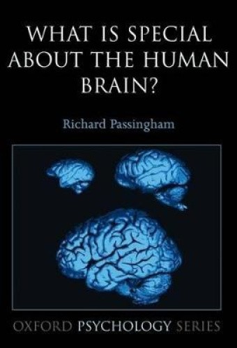 What is special about the human brain? (Oxford Psychology Series) [Hardback]