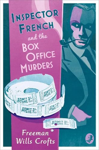 Freeman Wills Crofts Inspector French and the Box Office Murders (Tascabile)