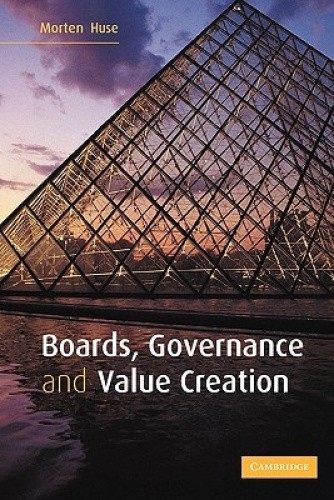 Boards, Governance and Value Creation: The Human Side of Corporate Governance