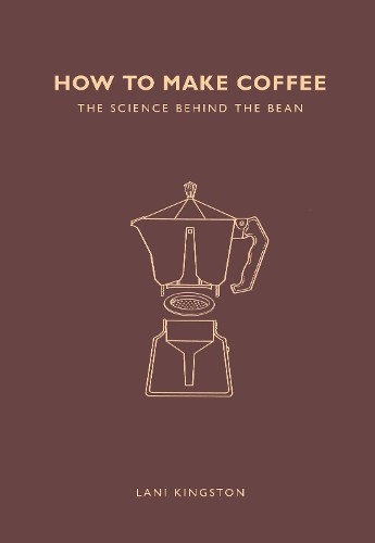 Lani Kingston How to Make Coffee (Tascabile)
