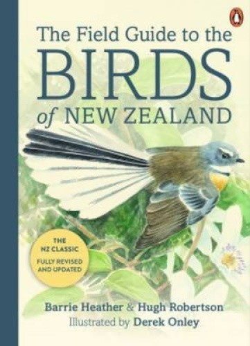 The Field Guide To The Birds Of New Zealand (2015 Edition), by Robertson, Hugh